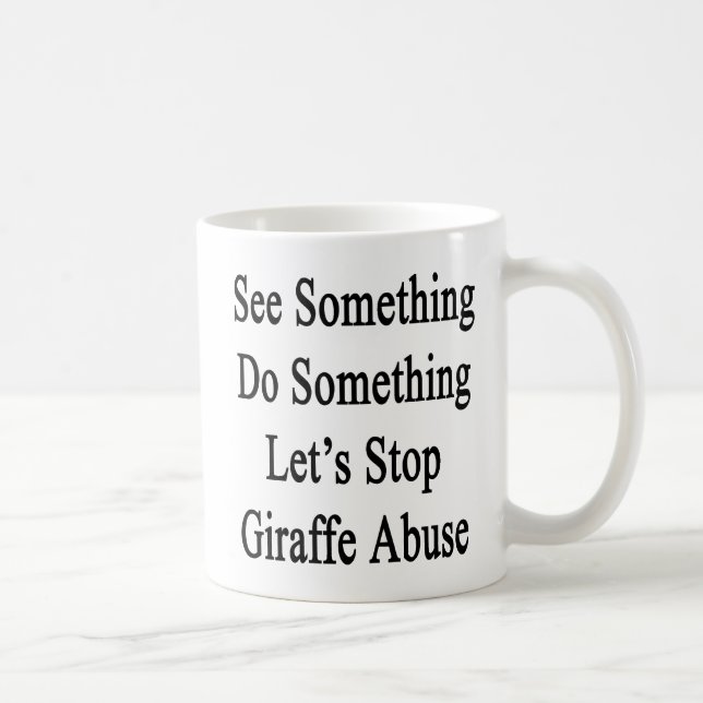 Mug Voyez que quelque chose faire quelque chose nous a (Droite)
