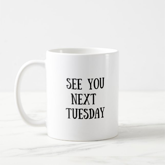 Mug Voyez-vous mardi prochain attaquer (Gauche)