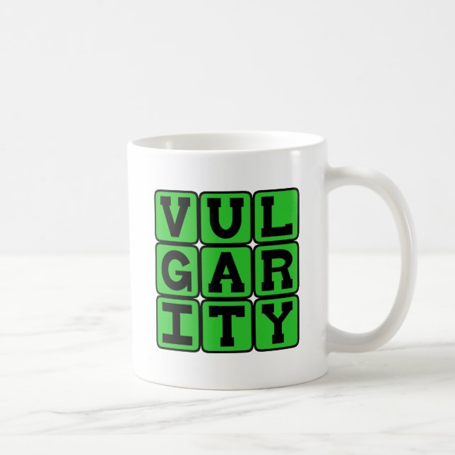 Mug Vulgarité, Manque de Goût (Droite)