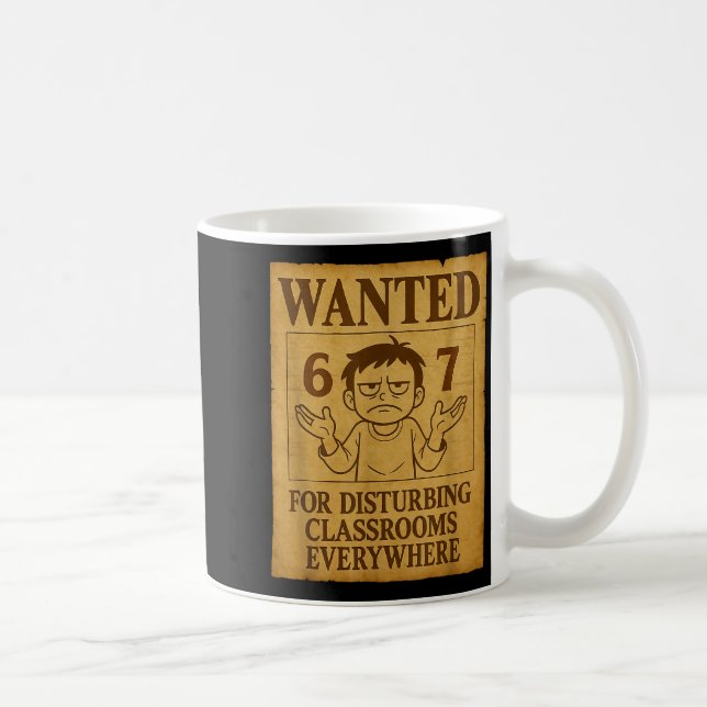 Mug Wanted For Disturbing Clrooms Everywhere Funny 6 7 (Droite)