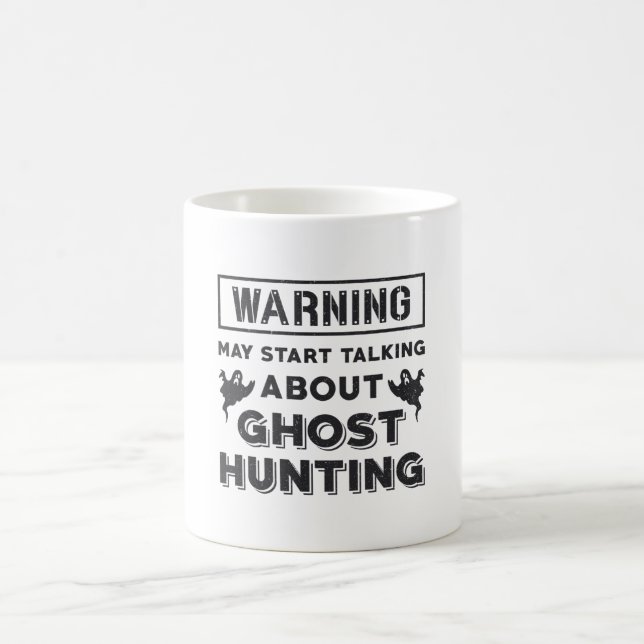 Mug Warning May Start Talking About Ghost Hunting Gift (Centre)