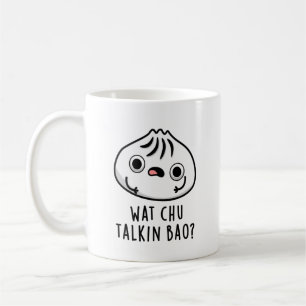 Mug Wat Chu Talkin Bao Drôle Dimsum Pun
