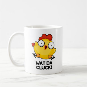 Mug Wat Da Cluck Drôle Pun de poulet