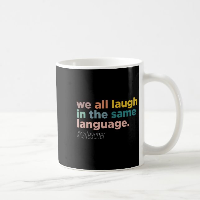 Mug We All Laugh In The Same Language  (Droite)