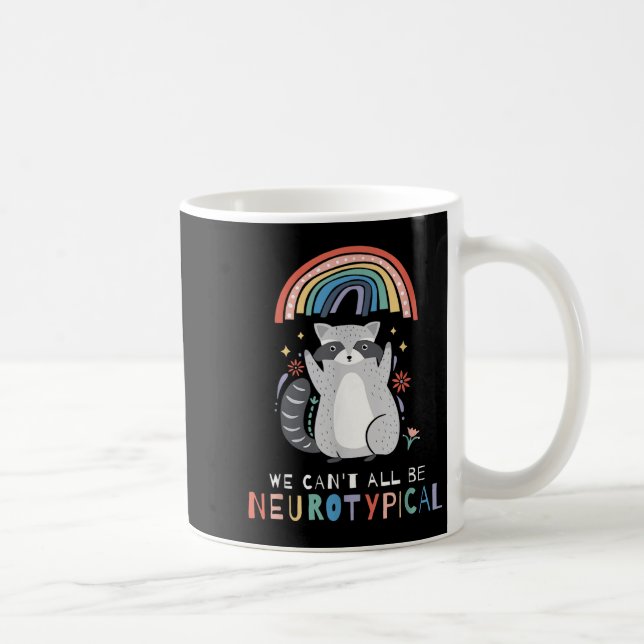 Mug We Can't All Be Neurotycal Autism Adhd Awareness  (Droite)