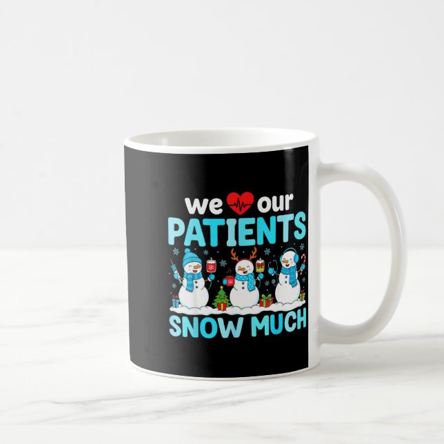 Mug We Love Our Patients Snow Much Funny Snowman Chris (Droite)