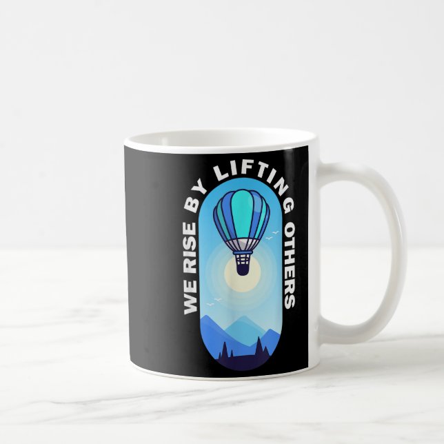 Mug We Rise By Lifting Others Insrational Hot Air Ball (Droite)