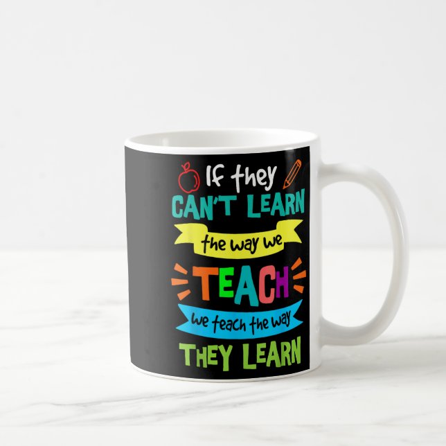 Mug We Teach The Way They Learn Sped Special Education (Droite)