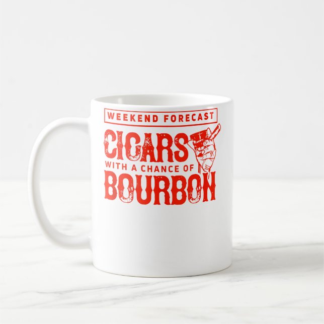 Mug Weekend Forecast Cigars With A Chance Of Bourbon A (Gauche)