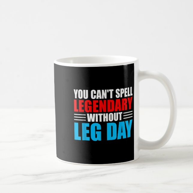 Mug Weightlifting You Can't Spell Legendary Without Le (Droite)