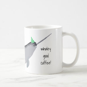Mug Whaley Good Coffee Text Narwhal Whale