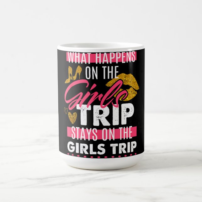 Mug What Happens On The Girls Trip Stays On The Girls (Centre)