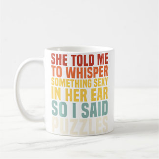 Mug Whisper Something Sexy Puzzles Jigsaw Puzzlers Men
