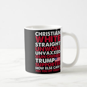 Mug White Straight Unwoke Unvaxxxxxxxxe Trump Supporte