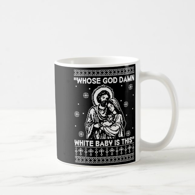 Mug Whose God White Baby Is This Funny Christmas  (Droite)
