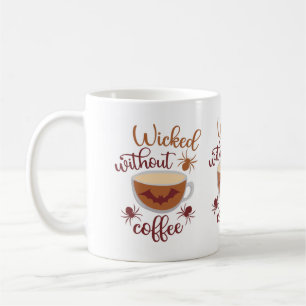 Mug Wicked Without Coffee Fun Texte Brown Halloween