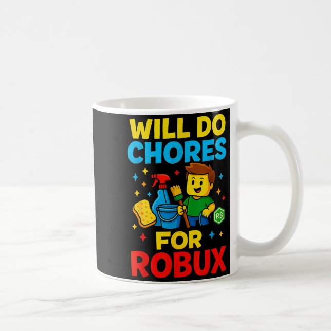 Mug Will Do Chores For Robux Funny Gamer  (Droite)