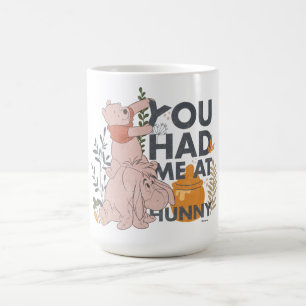 Mug Winnie le Pooh et l'Eeyore  Tu m'as eu à Hunny