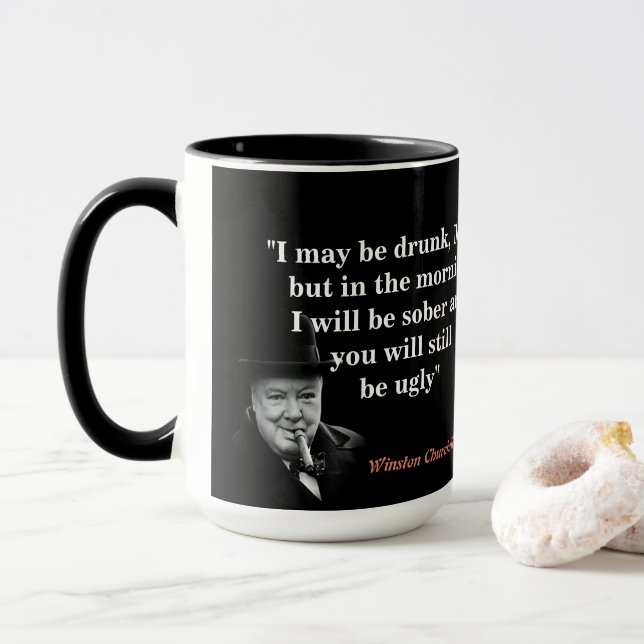 Mug Winston Churchill Quote On Being Drunk And Ugly (Avec donut)