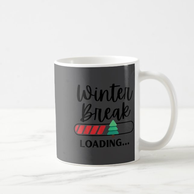 Mug Winter Break Loading Funny Christmas Holiday Quote (Droite)