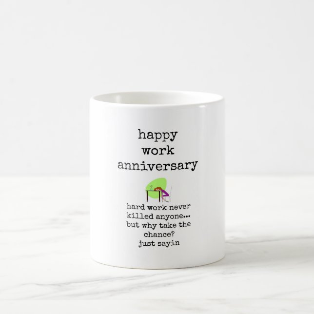 Mug with Funny Quote, Happy Work Anniversary (Center)