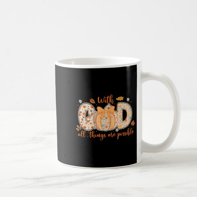 Mug With God All Things Are Ssible Fall Pumpkin Patter (Droite)