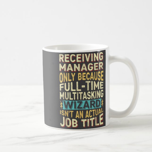 Mug Wizard Job Title Quote - Funny Receiving Manager  (Droite)