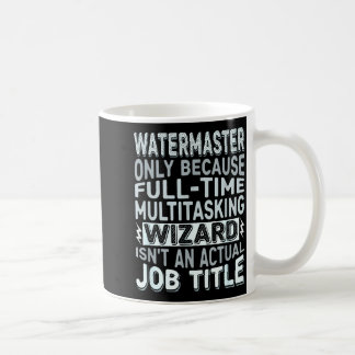 Mug Wizard Job Title Quote - Funny Watermaster 