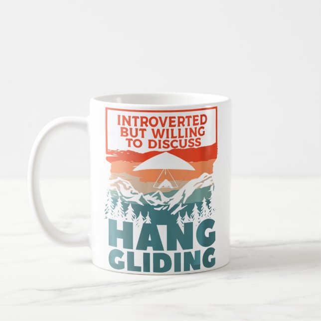 Mug Wo Introverted But Willing To Discuss Hang Gliding (Gauche)