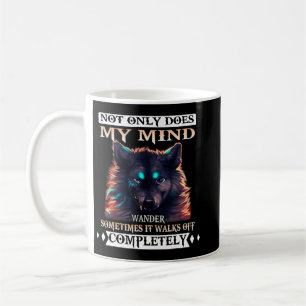 Mug Wolf Non Seulement Mon Esprit Se Promène Parfois I