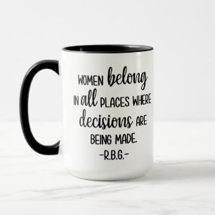 Mug Women belong in all places where decisions