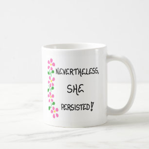 Mug - Women - Nevertheless She Persisted