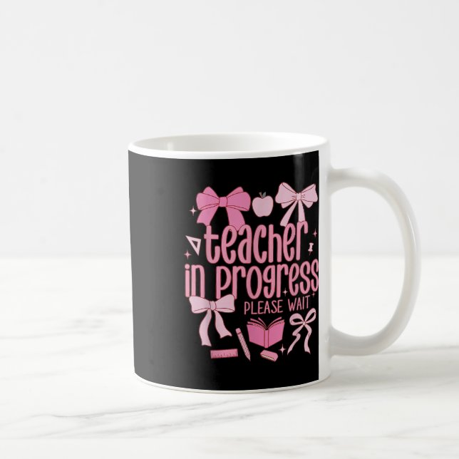 Mug Women Teacher In Progress Coquette Pink Bow Future (Droite)