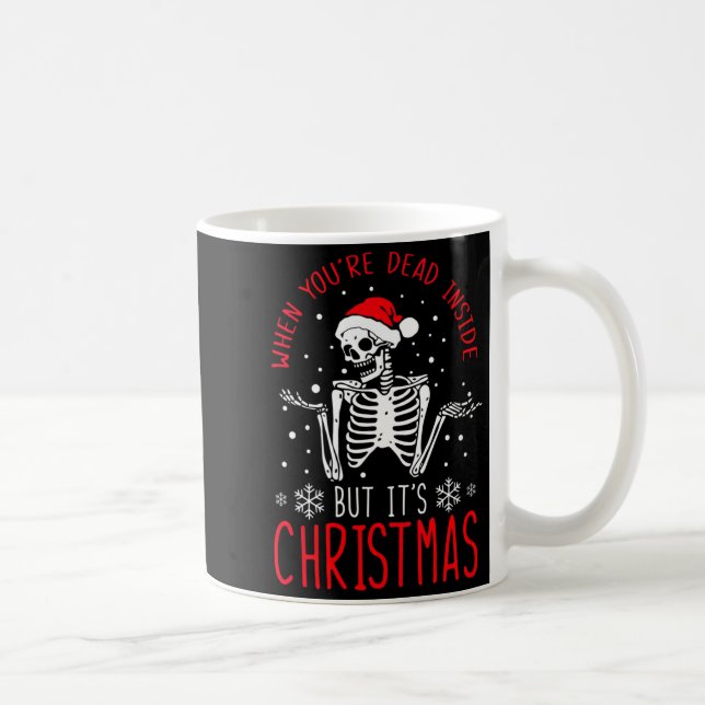 Mug Womens Funny Quote When You're Dead Inside But It' (Droite)