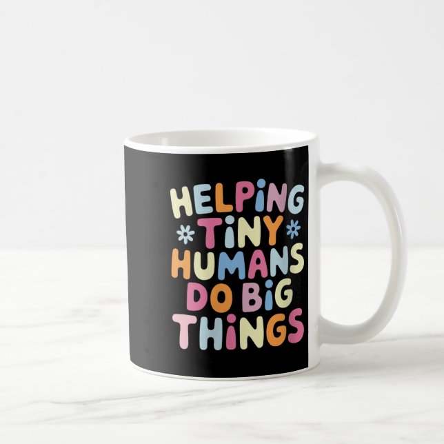 Mug Womens Helng Tiny Humans Do Big Things Motivationa (Droite)