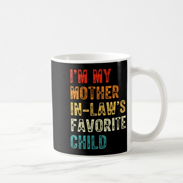 Mug Womens I'm My Mother In Law's Favorite Child Funny (Droite)