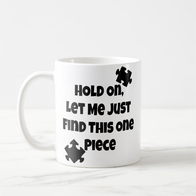 Mug Womens Jigsaw Puzzle Piece Lover Hold On Just One  (Gauche)
