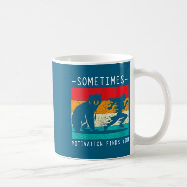 Mug Womens Sometimes Motivation Finds You Funny Quote  (Droite)