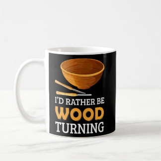 Mug Woodturner Je préfère être Woodtournage Lathe Wood