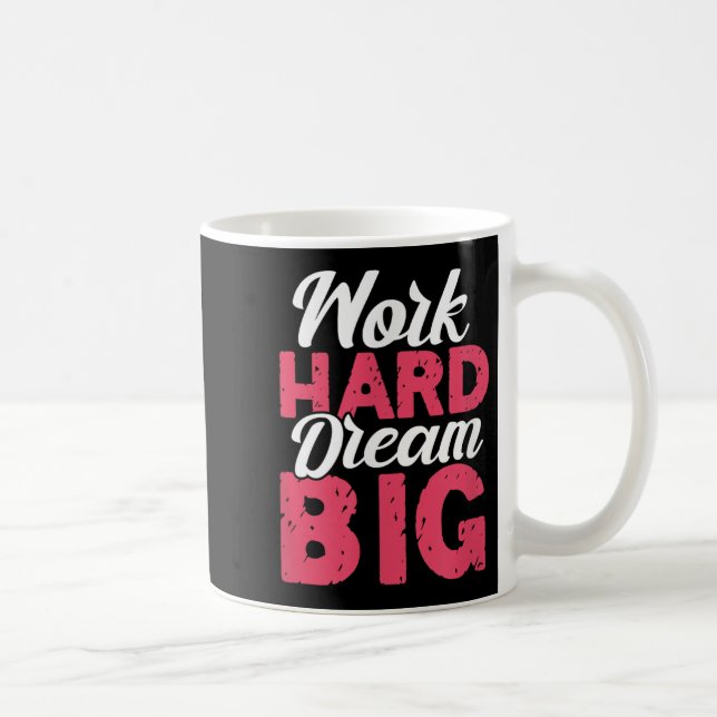 Mug Work Hard Dream Big Motivational Insration Encoura (Droite)
