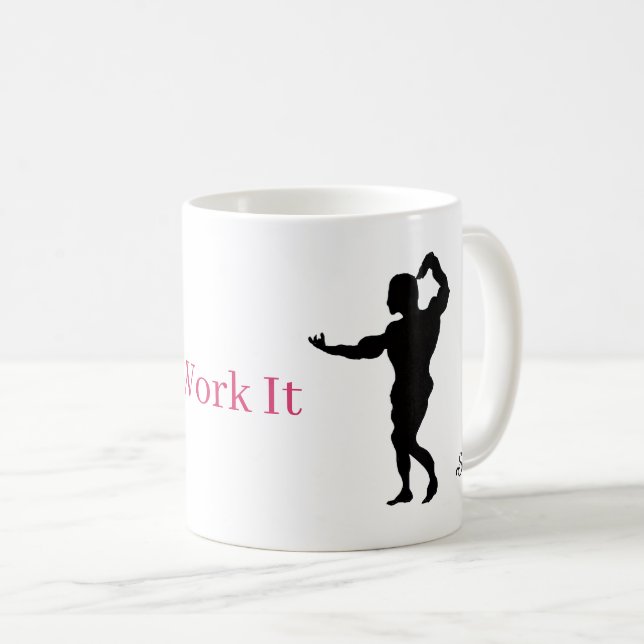 Mug :   Work It  (Front Right)