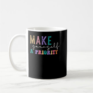 Mug World Mental Health day Awareness Make Yourself a 
