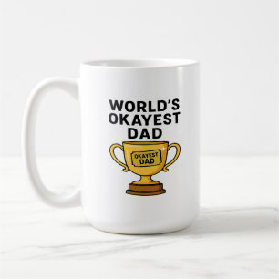 Mug World’s Okayest Dad - Trophy Edition