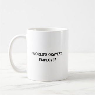 Mug World’s Okayest Employé travail drôle