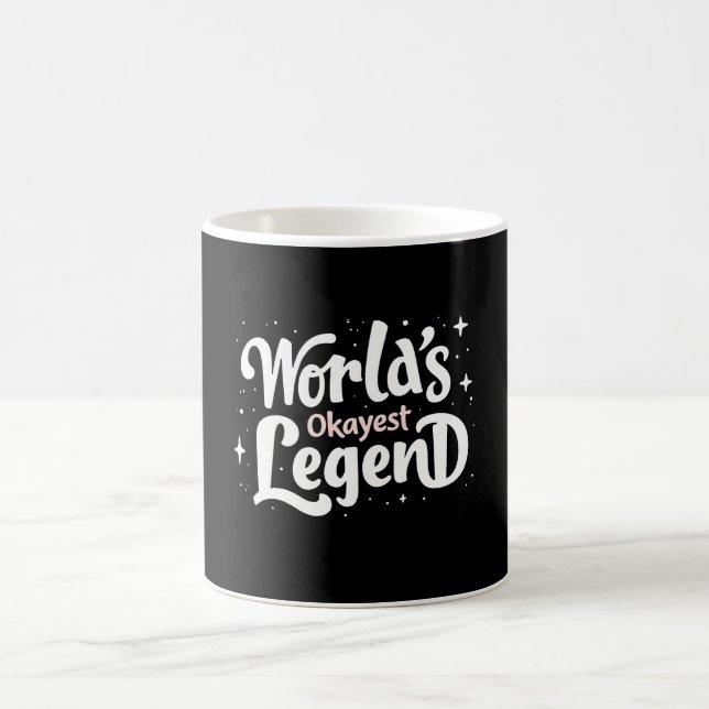 Mug World’s Okayest Legend - Citation amusante (Centre)