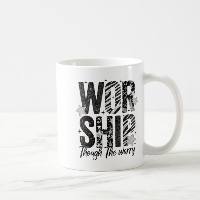 Mug Worship Through The Worry Insrational Religious Ch (Droite)