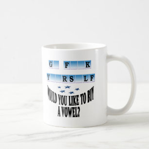 Mug Woul que vous aimez acheter une voyelle ?