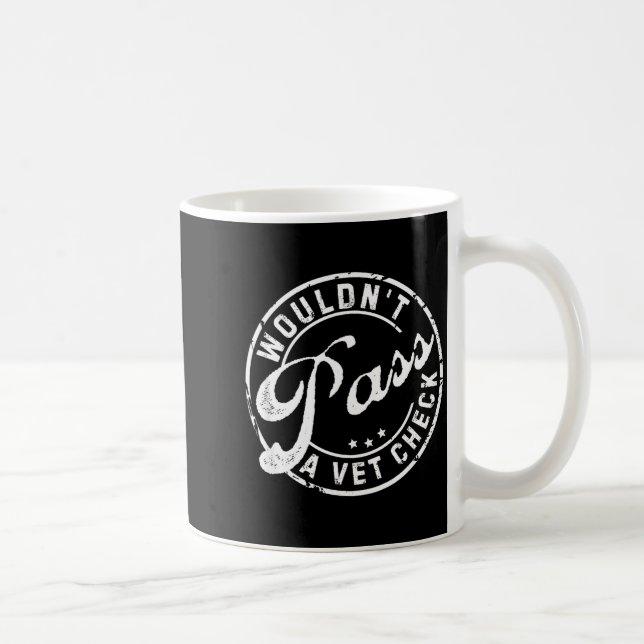 Mug Wouldn't P A Vet Check Funny Saying Quote For Men  (Droite)