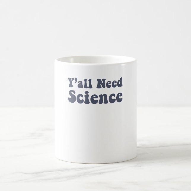Mug Y'all Need Science Funny Scientist Science Teacher (Centre)