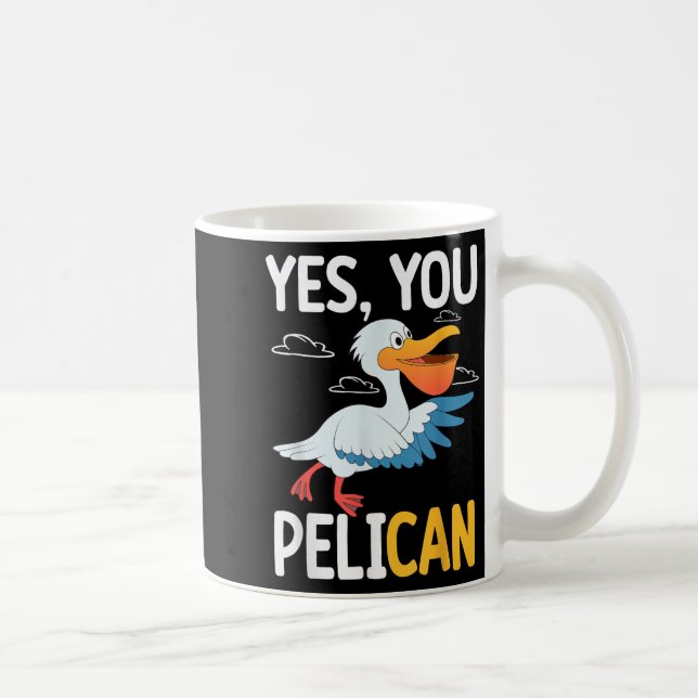 Mug Yes You Pelican Waterbird School Motivation Teache (Droite)